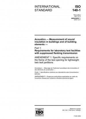 Acoustics - Measurement of sound insulation in buildings and of building elements - Part 1: Requirements for laboratory test facilities with suppressed flanking transmission; Amendment 1: Specific requirements on the frame of the test opening for lightwei