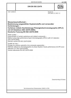 Water quality - Determination of certain explosives and related compounds - Method using high-performance liquid chromatography (HPLC) with UV detection (ISO 22478:2006); German version EN ISO 22478:2006