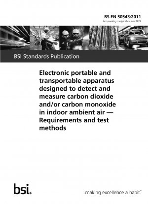 Electronic portable and transportable apparatus designed to detect and measure carbon dioxide and / or carbon monoxide in indoor ambient air — Requirements and test methods