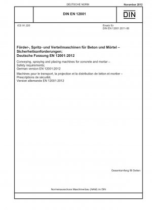 Conveying, spraying and placing machines for concrete and mortar - Safety requirements; German version EN 12001:2012