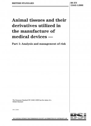 Animal tissues and their derivatives utilized in the manufacture of medical devices - Analysis and management of risk