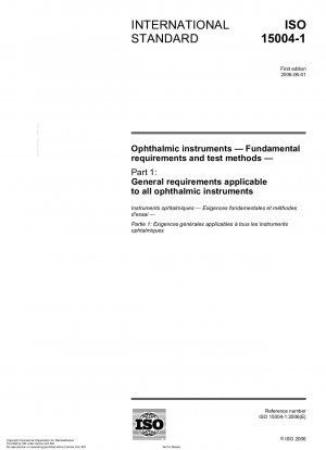 Ophthalmic instruments - Fundamental requirements and test methods - Part 1: General requirements applicable to all ophthalmic instruments