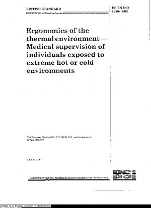 Ergonomics of the Thermal Environment - Medical Supervision of Individuals Exposed to Extreme Hot or Cold Environments ISO 12894:2001