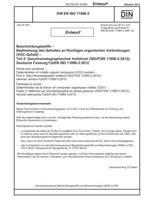 Paints and varnishes - Determination of volatile organic compound (VOC) content - Part 2: Gas-chromatographic method (ISO/FDIS 11890-2:2012); German version FprEN 11890-2:2012