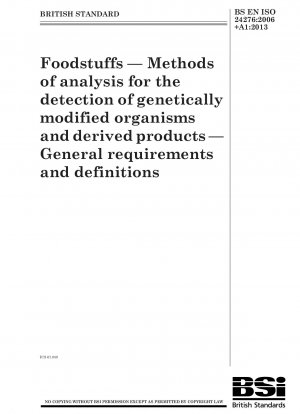 Foodstuffs. Methods of analysis for the detection of genetically modified organisms and derived products. General requirements and definitions
