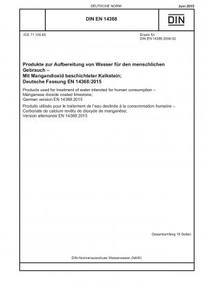 Products used for treatment of water intended for human consumption - Manganese dioxide coated limestone; German version EN 14368:2015