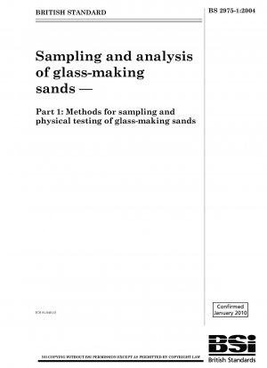 Sampling and analysis of glass - making sands — Part 1 : Methods for sampling and physical testing of glass - making sands