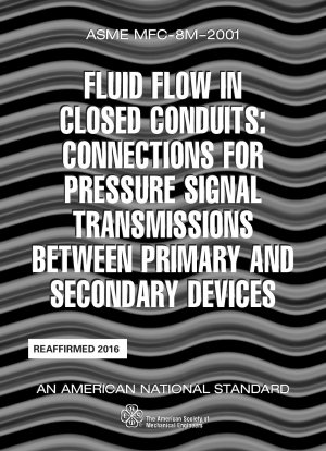 Fluid Flow in Closed Conduits: Connections for Pressure Signal Transmissions Between Primary and Secondary Devices