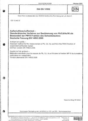 Ambient air quality - Standard method for the measurement of Pb, Cd, As and Ni in the PM10 fraction of suspended particulate matter; German version EN 14902:2005