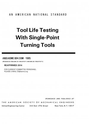Tool Life Testing with Single-Point Turning Tools Revision of ANSI B94.34-1946 and B94.36-1956
