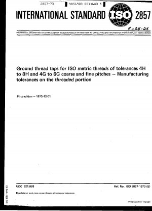 Ground thread taps for ISO metric threads of tolerances 4H to 8H and 4G to 6G coarse and fine pitches; Manufacturing tolerances on the threaded portion