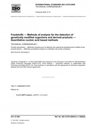 Foodstuffs - Methods of analysis for the detection of genetically modified organisms and derived products - Quantitative nucleic acid based methods; Technical Corrigendum 1