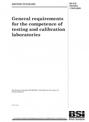General requirements for the competence of testing and calibration laboratories (ISO/IEC 17025:2005)