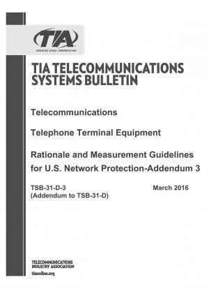 Telecommunications Telephone Terminal Equipment Rationale and Measurement Guidelines for U.S. Network Protection-Addendum 3 (Addendum to TSB-31-D)