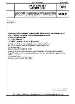Safety requirements for secondary batteries and battery installations - Part 6: Safe operation of lithium-ion batteries in traction applications (IEC 62485-6:2021); German version EN IEC 62485-6:2021