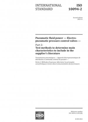 Pneumatic fluid power — Electro-pneumatic pressure control valves — Part 2: Test methods to determine main characteristics to include in the suppliers literature
