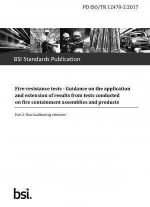 Fire-resistance tests. Guidance on the application and extension of results from tests conducted on fire containment assemblies and products. Non-loadbearing elements