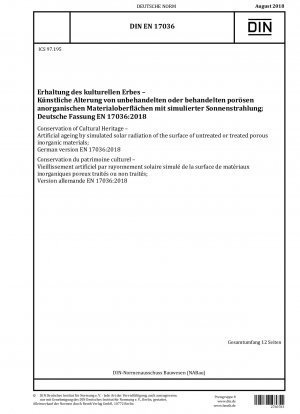 Conservation of Cultural Heritage - Artificial ageing by simulated solar radiation of the surface of untreated or treated porous inorganic materials; German version EN 17036:2018