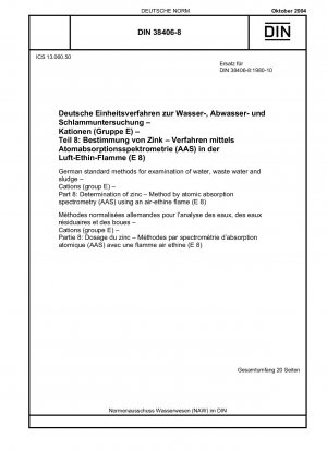 German standard methods for examination of water, waste water and sludge - Cations (group E) - Part 8: Determination of zinc - Method by atomic absorption spectrometry (AAS) using an air-ethine flame (E 8)
