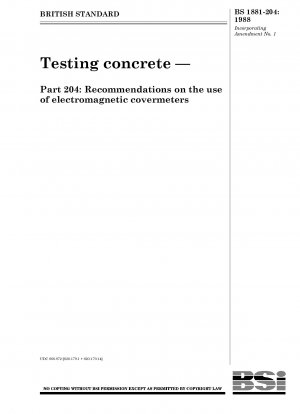 Testing concrete — Part 204 : Recommendations on the use of electromagnetic covermeters
