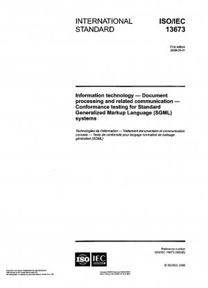 Information technology - Document processing and related communication - Conformance testing for Standard Generalized Markup Language (SGML) systems
