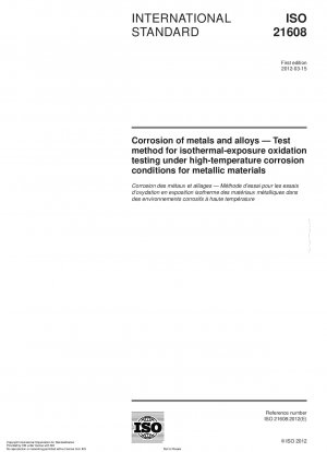 Corrosion of metals and alloys - Test method for isothermal-exposure oxidation testing under high-temperature corrosion conditions for metallic materials
