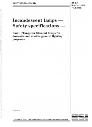 Incandescent lamps. Safety specifications. Tungsten filament lamps for domestic and similar general lighting purposes