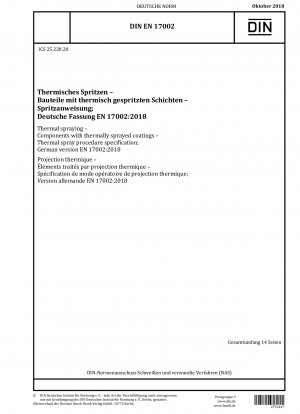 Thermal spraying - Components with thermally sprayed coatings - Thermal spray procedure specification; German version EN 17002:2018