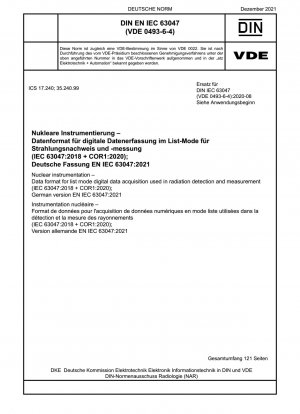 Nuclear instrumentation - Data format for list mode digital data acquisition used in radiation detection and measurement (IEC 63047:2018 + COR1:2020); German version EN IEC 63047:2021