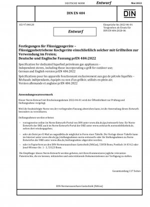 Specification for dedicated liquefied petroleum gas appliances - Independent stoves, including those incorporating a grill for outdoor use; German and English version prEN 484:2022 / Note: Date of issue 2022-04-01*Intended as replacement for DIN EN 484...