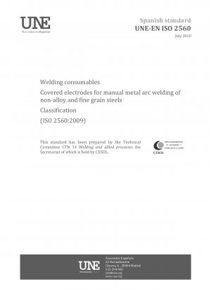 Welding consumables - Covered electrodes for manual metal arc welding of non-alloy and fine grain steels - Classification (ISO 2560:2009)