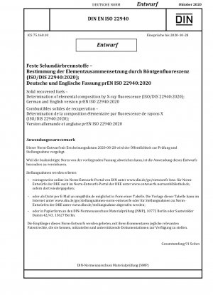 Solid recovered fuels - Determination of elemental composition by X-ray fluorescence (ISO/DIS 22940:2020); German and English version prEN ISO 22940:2020