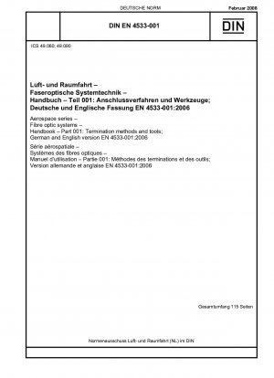 Aerospace series - Fibre optic systems - Handbook - Part 001: Termination methods and tools; German and English version EN 4533-001:2006