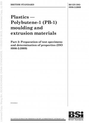 Plastics - Polybutene-1 (PB-1) moulding and extrusion materials - Preparation of test specimens and determination of properties