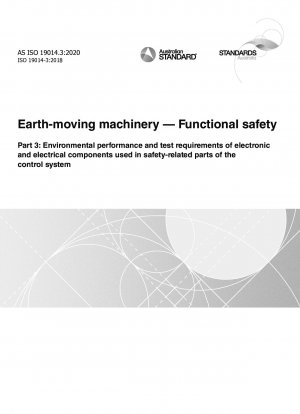 Earth-moving machinery — Functional safety, Part 3: Environmental performance and test requirements of electronic and electrical components used in safety-related parts of the control system