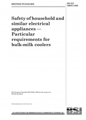 Safetyofhousehold and similar electrical appliances — Particular requirements for bulk - milk coolers