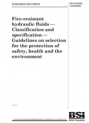 Fire-resistant hydraulic fluids — Classification and specification — Guidelines on selection for the protection of safety, health and the environment
