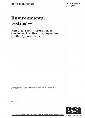 Environmental testing - Part 2-47: Tests - Mounting of specimens for vibration, impact and similar dynamic tests