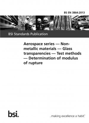 Aerospace series. Non-metallic materials. Glass transparencies. Test methods. Determination of modulus of rupture