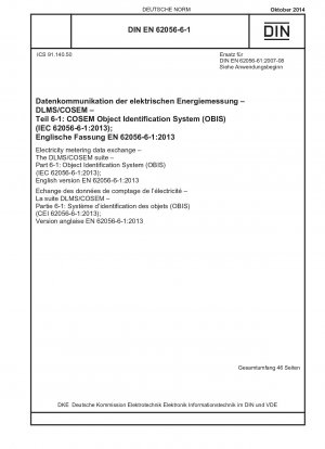 Electricity metering data exchange - The DLMS/COSEM suite - Part 6-1: Object Identification System (OBIS) (IEC 62056-6-1:2013); English version EN 62056-6-1:2013
