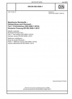 Metallic materials - Rockwell hardness test - Part 1: Test method (ISO 6508-1:2015); German version EN ISO 6508-1:2015