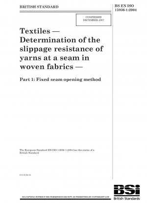 Textiles - Determination of the slippage resistance of yarns at a seam in woven fabrics - Part 1 : Fixed seam opening method