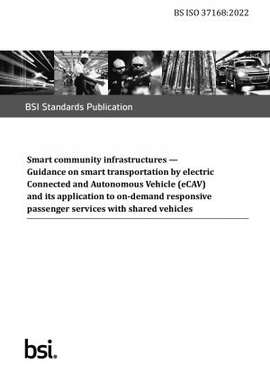 Smart community infrastructures. Guidance on smart transportation by electric Connected and Autonomous Vehicle (eCAV) and its application to on-demand responsive passenger services with shared vehicles