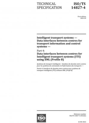 Intelligent transport systems — Data interfaces between centres for transport information and control systems — Part 4: Data interfaces between centres for Intelligent transport systems (ITS) using XM