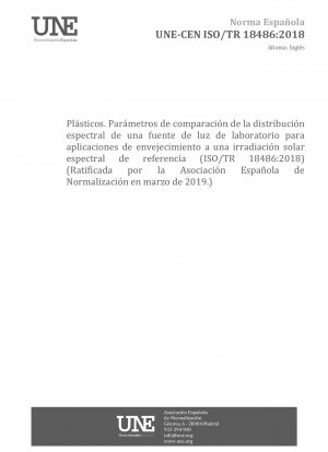 Plastics - Parameters comparing the spectral irradiance of a laboratory light source for weathering applications to a reference solar spectral irradiance (ISO/TR 18486:2018) (Endorsed by Asociación Española de Normalización in March of 2019.)