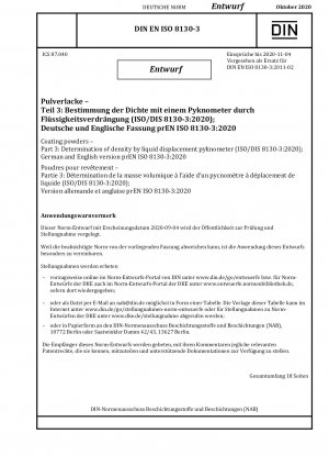 Coating powders - Part 3: Determination of density by liquid displacement pyknometer (ISO/DIS 8130-3:2020); German and English version prEN ISO 8130-3:2020