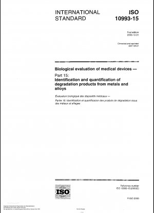 Biological evaluation of medical devices - Part 15: Identification and quantification of degradation products from metals and alloys