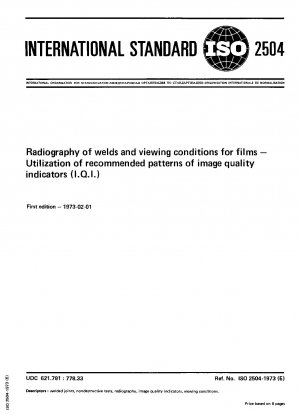 Radiography of welds and vewing conditions for films; Utilization of recommended patterns of image quality indicators (I.Q.I.)