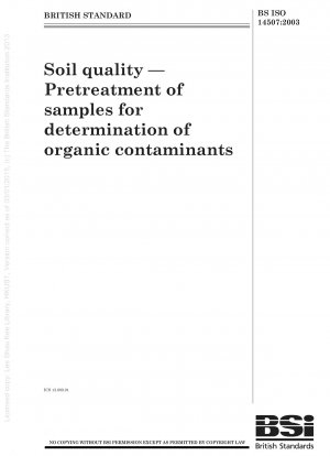 Soil quality - Pretreatment of samples for determination of organic contaminants