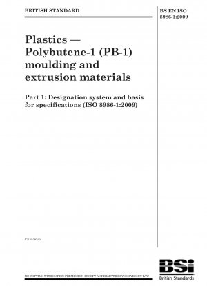 Plastics - Polybutene-1 (PB-1) moulding and extrusion materials - Designation system and basis for specifications